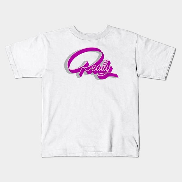 Really Kids T-Shirt by Alstad